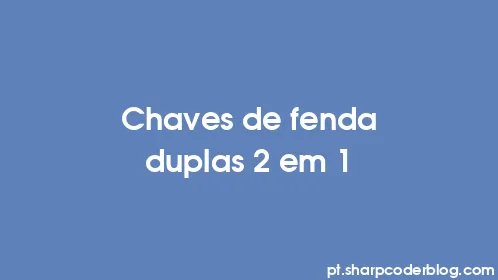 Chaves de fenda duplas 2 em 1 - Thumbnail