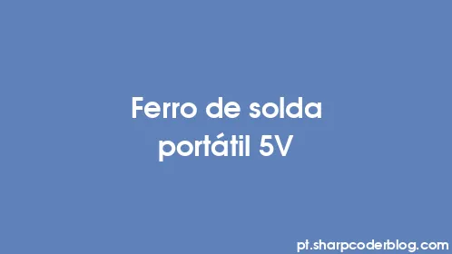 Ferro de solda portátil 5V - Thumbnail