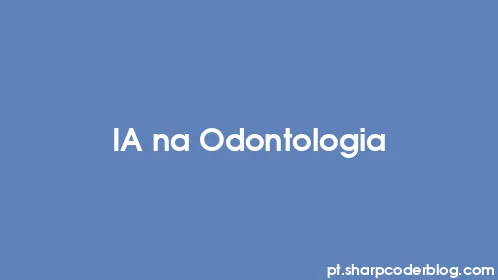 IA na Odontologia - Thumbnail