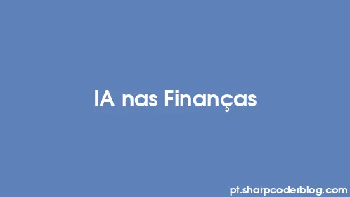 IA nas Finanças - Thumbnail