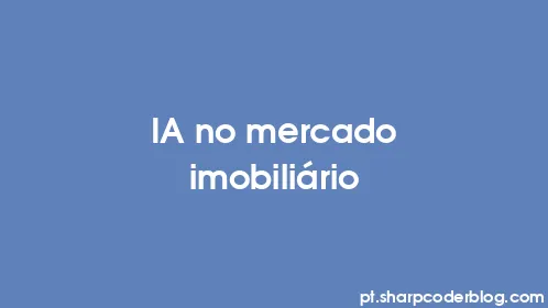 IA no mercado imobiliário - Thumbnail