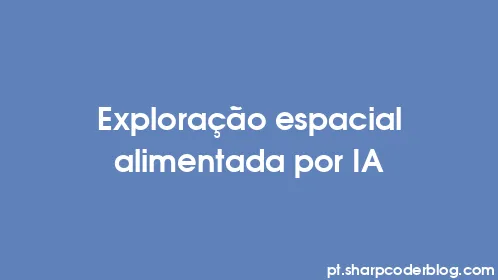 Exploração espacial alimentada por IA - Thumbnail