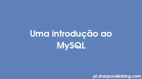 Uma introdução ao MySQL - Thumbnail