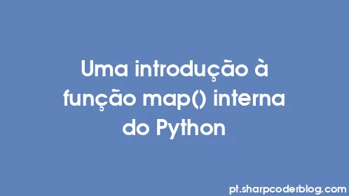 Uma introdução à função map() interna do Python - Thumbnail