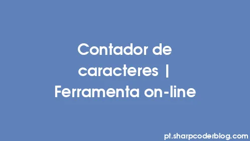 Contador de caracteres | Ferramenta on-line - Thumbnail