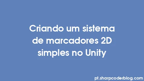 Criando um sistema de marcadores 2D simples no Unity - Thumbnail
