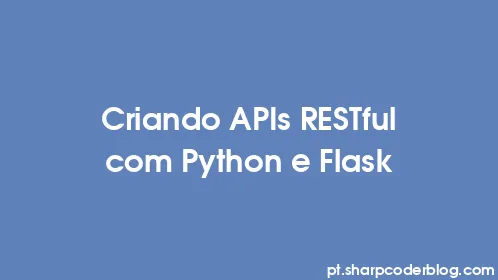 Criando APIs RESTful com Python e Flask - Thumbnail