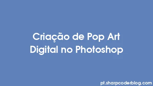 Criação de Pop Art Digital no Photoshop - Thumbnail