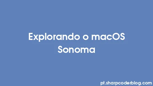 Explorando o macOS Sonoma - Thumbnail