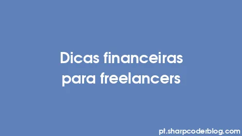 Dicas financeiras para freelancers - Thumbnail