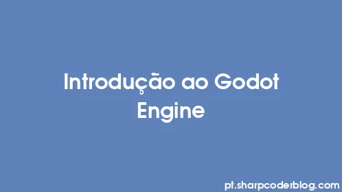 Introdução ao Godot Engine - Thumbnail