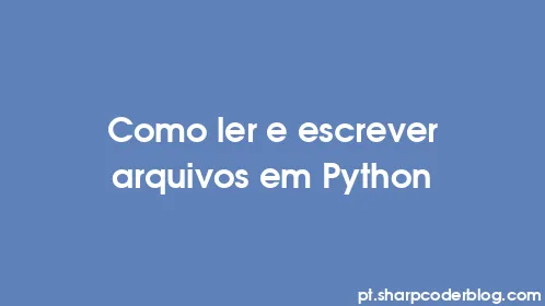 Como ler e escrever arquivos em Python - Thumbnail