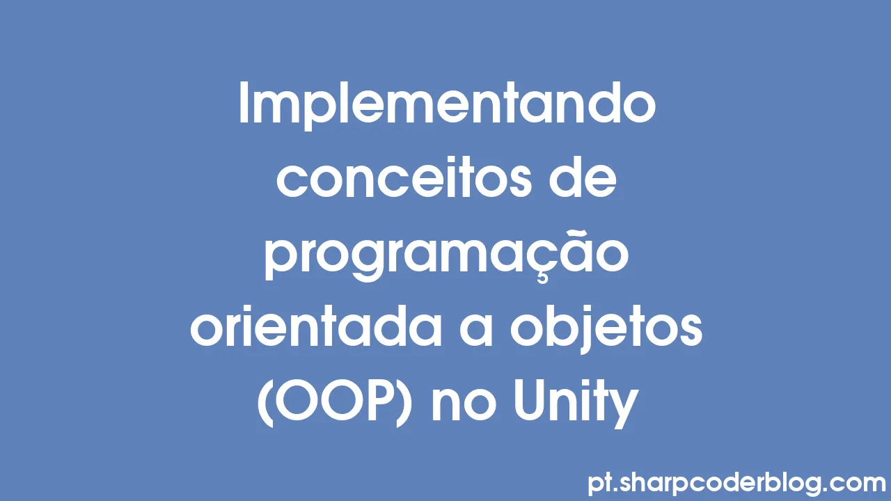 Implementando conceitos de programação orientada a objetos (OOP) no ...