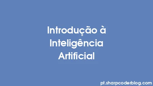 Introdução à Inteligência Artificial - Thumbnail