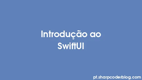 Introdução ao SwiftUI - Thumbnail