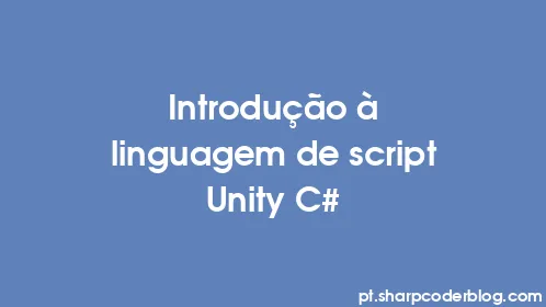 Introdução à linguagem de script Unity C# - Thumbnail