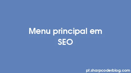 Menu principal em SEO - Thumbnail
