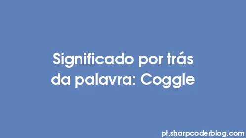 Significado por trás da palavra: Coggle - Thumbnail