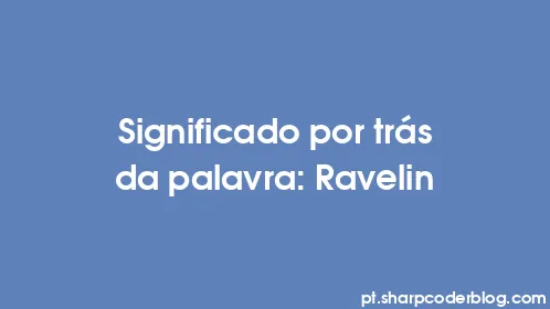 Significado por trás da palavra: Ravelin - Thumbnail
