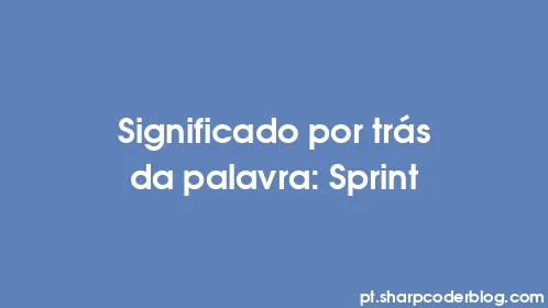 Significado por trás da palavra: Sprint - Thumbnail