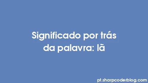 Significado por trás da palavra: lã - Thumbnail