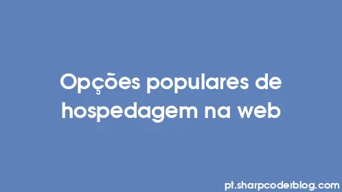 Opções populares de hospedagem na web - Thumbnail