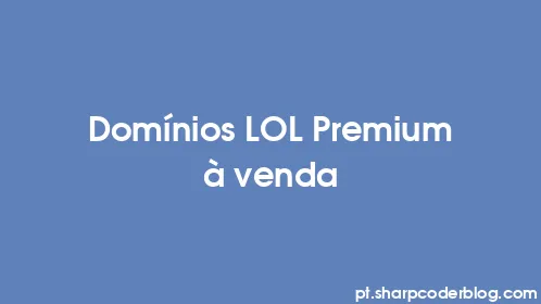 Domínios LOL Premium à venda - Thumbnail