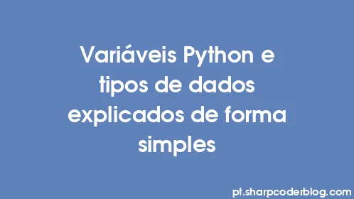Variáveis ​​Python e tipos de dados explicados de forma simples - Thumbnail