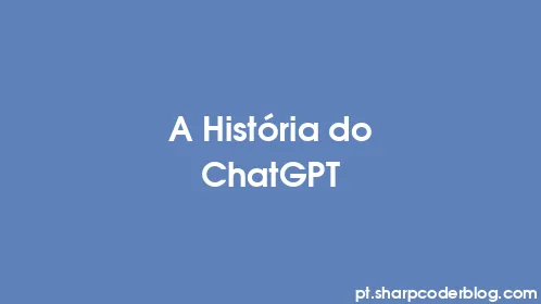 A História do ChatGPT - Thumbnail