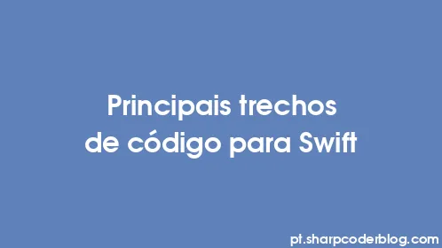 Principais trechos de código para Swift - Thumbnail