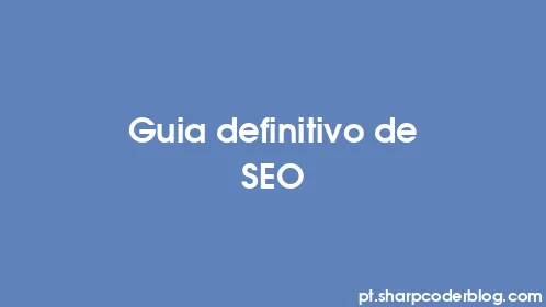 Guia definitivo de SEO - Thumbnail