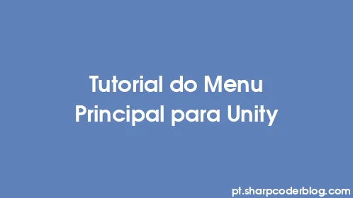 Tutorial do Menu Principal para Unity - Thumbnail