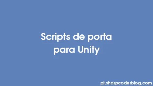 Scripts de porta para Unity - Thumbnail