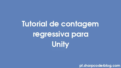 Tutorial de contagem regressiva para Unity - Thumbnail