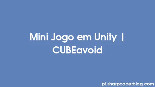 Mini Jogo em Unity | CUBEavoid - Thumbnail