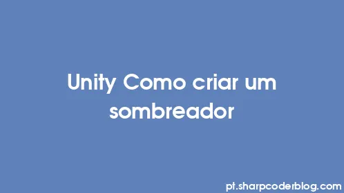 Unity Como criar um sombreador - Thumbnail