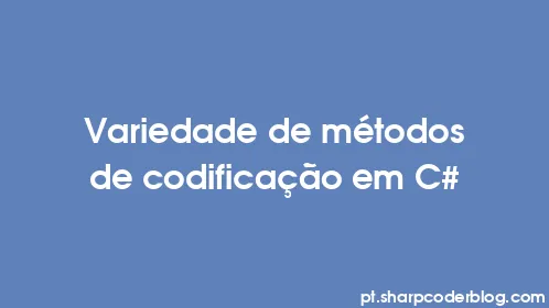 Variedade de métodos de codificação em C# - Thumbnail