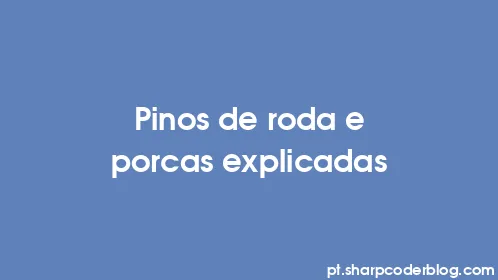 Pinos de roda e porcas explicadas - Thumbnail